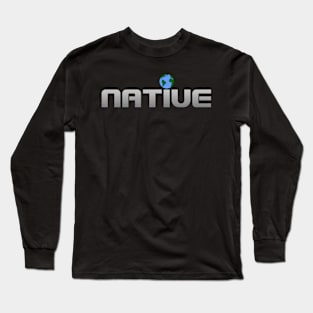 Native to Spaceship Earth Long Sleeve T-Shirt